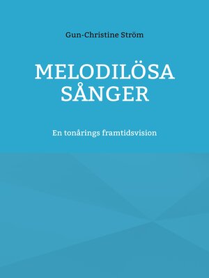 cover image of Melodilösa sånger